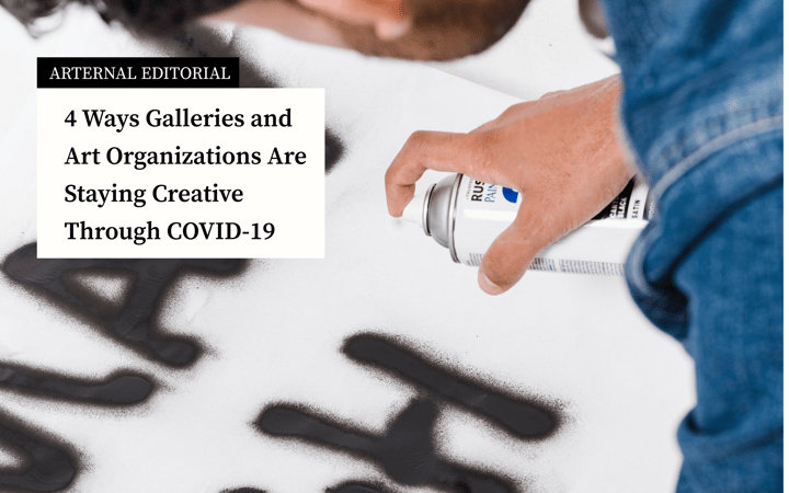 4 Ways Galleries and Art Organizations Are Staying Creative Through COVID-19