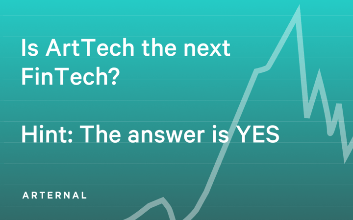 Is ArtTech the next FinTech? (Hint: The Answer Is Yes)
